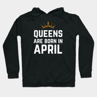 Queens Are Born In April Hoodie